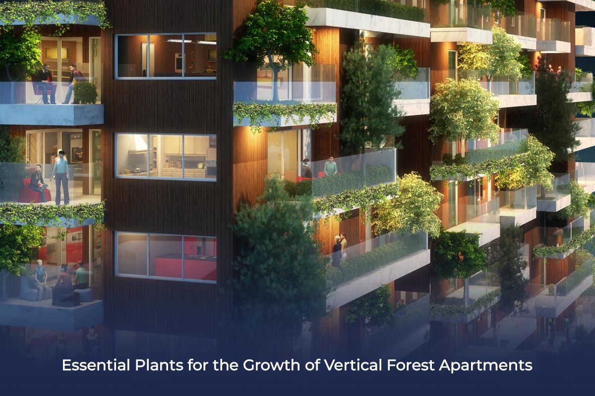Essential Plants for the Growth of Vertical Forest Apartments